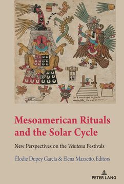 portada Mesoamerican Rituals and the Solar Cycle: New Perspectives on the Veintena" Festivals