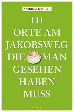 portada 111 Orte am Jakobsweg, die man Gesehen Haben Muss: Reiseführer (in German)