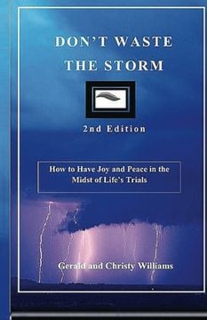 portada Don't Waste the Storm: How to Have joy and Peace in the Midst of Life's Trials: Volume 2 (in English)