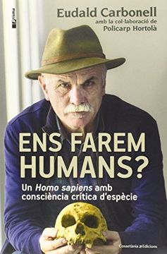 portada Ens Farem Humans? Un "Homo Sapiens" amb Consciència Crítica D'Espècie: 35 (Prisma) (en Catalá)