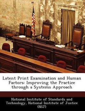portada latent print examination and human factors: improving the practice through a systems approach (en Inglés)