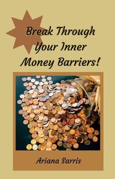 portada Break Through Your Inner Money Barriers! (en Inglés)