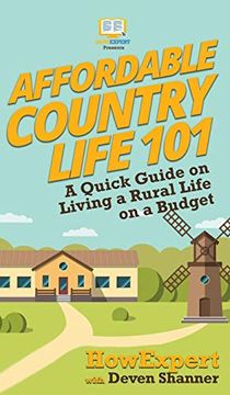 portada Affordable Country Life 101: A Quick Guide on Living a Rural Life on a Budget (en Inglés)