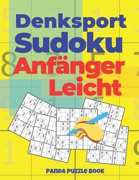 portada Denksport Sudoku Anfänger Leicht: Denkspiele Für erwachsene - Rätselbuch Für Erwachsene (en Alemán)