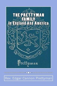 portada THE PRETTYMAN FAMILY, In England And America, 1361-1968 (en Inglés)