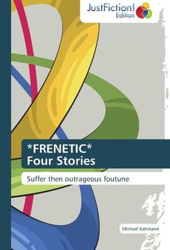 portada *FRENETIC*  Four Stories: Suffer then outrageous foutune