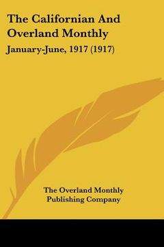 portada the californian and overland monthly: january-june, 1917 (1917) (en Inglés)