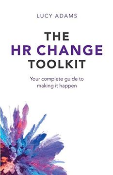 portada The hr Change Toolkit: Your Complete Guide to Making it Happen (en Inglés)