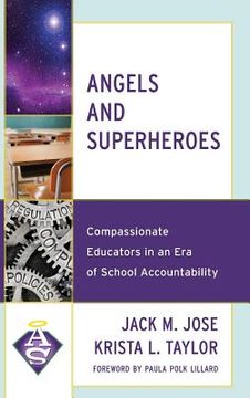 portada Angels and Superheroes: Compassionate Educators in an Era of School Accountability (en Inglés)