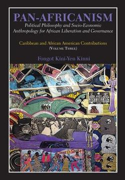 portada Pan-Africanism: Political Philosophy and Socio-Economic Anthropology for African Liberation and Governance. Vol 3.