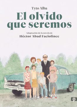 portada El Olvido Que Seremos (Novela Gráfica) / Memories of My Father. Graphic Novel (in Spanish)