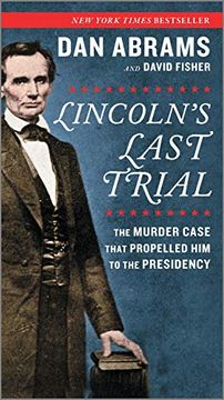 portada Lincoln's Last Trial: The Murder Case That Propelled him to the Presidency (en Inglés)