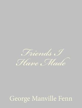 portada Friends I Have Made (en Inglés)