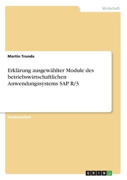 portada Erklärung ausgewählter Module des betriebswirtschaftlichen Anwendungssystems SAP R/3 (en Alemán)