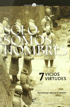 portada Solo somos hombres - 7 vicios, 7 virtudes (in Spanish)