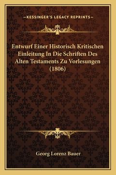 portada Entwurf Einer Historisch Kritischen Einleitung In Die Schriften Des Alten Testaments Zu Vorlesungen (1806) (en Alemán)