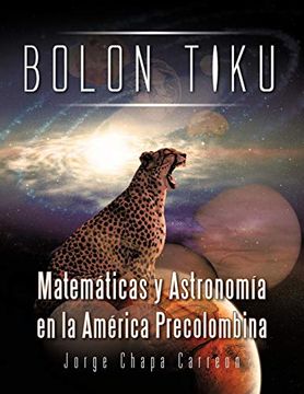 portada Bolon Tiku: Matematicas y Astronomia en la America Precolombina