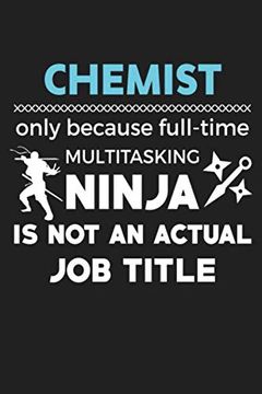 portada Chemist Only Because Full-Time Multitasking Ninja is not an Actual job Title: Funny Science and Science Humor Chemistry. Great Gift for Teachers Professors and Students 