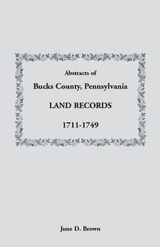 portada Abstracts of Bucks County, Pennsylvania, Land Records, 1711-1749