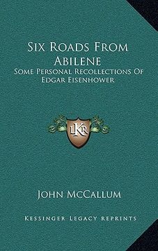 portada six roads from abilene: some personal recollections of edgar eisenhower