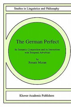portada the german perfect: its semantic composition and its interactions with temporal adverbials (en Inglés)
