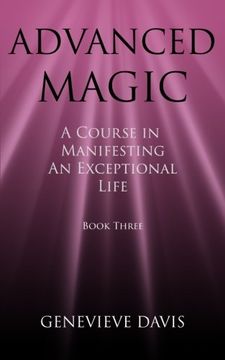 portada Advanced Magic: A Course in Manifesting an Exceptional Life (Book 3)