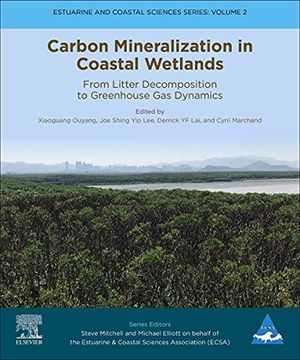portada Carbon Mineralization in Coastal Wetlands: From Litter Decomposition to Greenhouse gas Dynamics: Volume 2 (Estuarine and Coastal Sciences Series, Volume 2) (en Inglés)