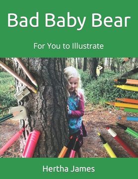portada Bad Baby Bear: For You to Illustrate (en Inglés)