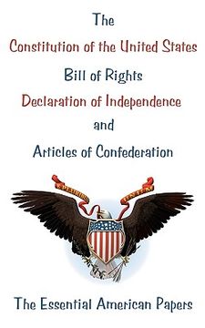 portada the constitution of the united states, bill of rights, declaration of independence, and articles of confederation (en Inglés)