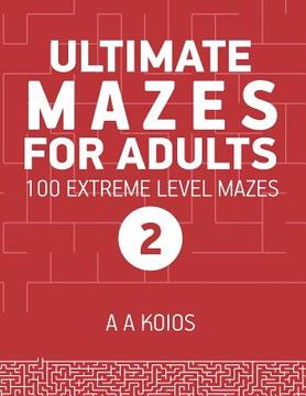 portada Ultimate Mazes for Adults 2: 100 Extreme level mazes (in English)