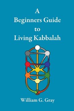 portada A Beginners Guide to Living Kabbalah (en Inglés)