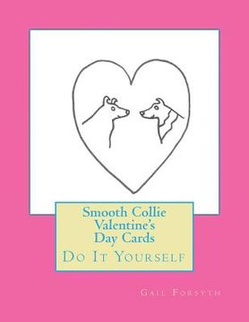 portada Smooth Collie Valentine's Day Cards: Do It Yourself