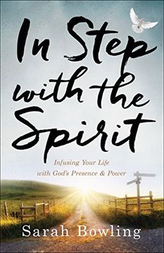 portada In Step with the Spirit: Infusing Your Life with God's Presence and Power