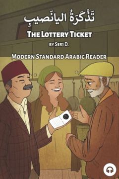 portada The Lottery Ticket: Modern Standard Arabic Reader (en Inglés)