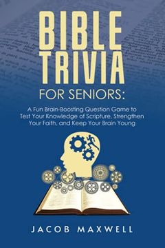 portada Bible Trivia for Seniors: A Fun, Brain-Boosting Question Game to Test Your Knowledge of Scripture, Strengthen Your Faith, and Keep Your Brain Yo (en Inglés)