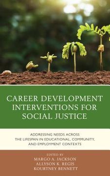 portada Career Development Interventions for Social Justice: Addressing Needs Across the Lifespan in Educational, Community, and Employment Contexts (en Inglés)