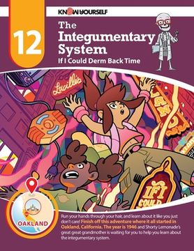 portada The Integumentary System: If I Could Derm Back Time - Adventure 12 (en Inglés)