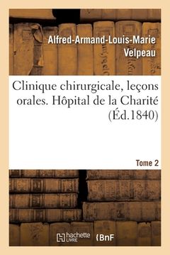 portada Clinique Chirurgicale, Leçons Orales. Hôpital de la Charité. Tome 2 (en Francés)