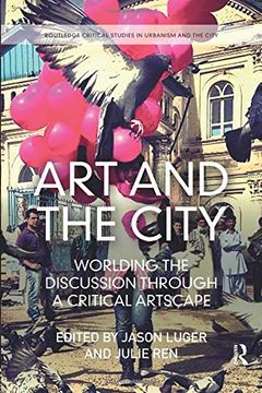 portada Art and the City: Worlding the Discussion Through a Critical Artscape (en Inglés)