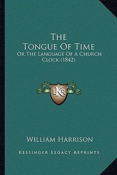 portada the tongue of time: or the language of a church clock (1842)