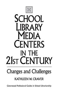 portada School Library Media Centers in the 21St Century: Changes and Challenges (en Inglés)