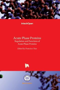 portada Acute Phase Proteins: Regulation and Functions of Acute Phase Proteins (en Inglés)