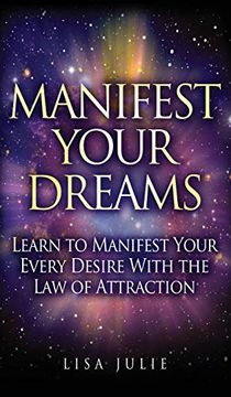 portada Manifest Your Dreams: Learn to Manifest Your Every Desire With the law of Attraction (in English)
