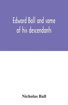 portada Edward Ball and some of his descendants (en Inglés)