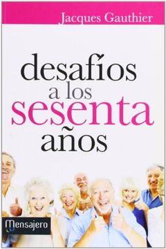 DESAFIOS A LOS SESENTA AÑOS (Educacion Y Aprendizaje)