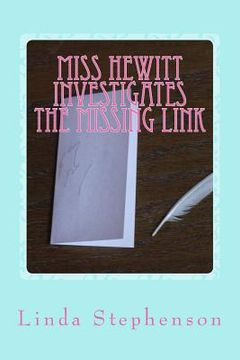 portada Miss Hewitt Investigates the Missing Link (en Inglés)