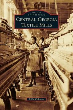 portada Central Georgia Textile Mills (en Inglés)