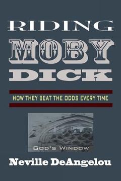 portada Riding Moby Dick: How They Beat The Odds (in English)