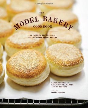 portada Model Bakery Cookbook: 75 Favorite Recipes from the Beloved Napa Valley Bakery (in English)