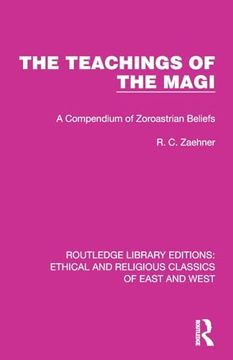 portada The Teachings of the Magi: A Compendium of Zoroastrian Beliefs (Ethical and Religious Classics of East and West) (en Inglés)